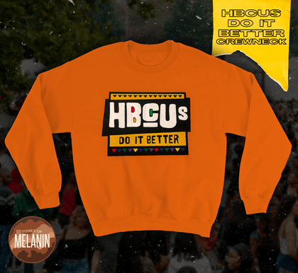 Orange HBCUs do it better Chenille Patch Sweatshirt - Tones of Melanin