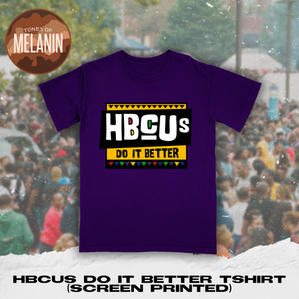 Purple HBCUs Do It Better Tshirt (Screen Printed) - Tones of Melanin