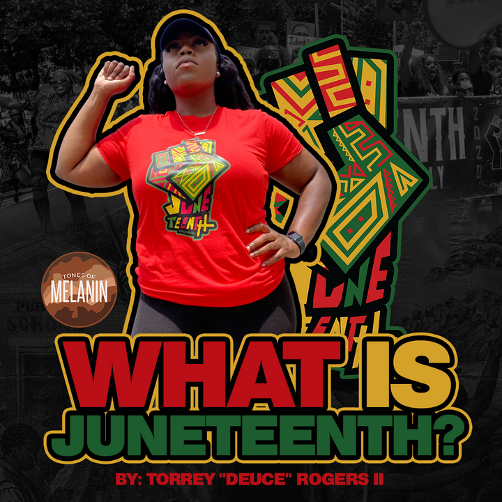 What is Juneteenth? - Torrey “Deuce” Rogers II