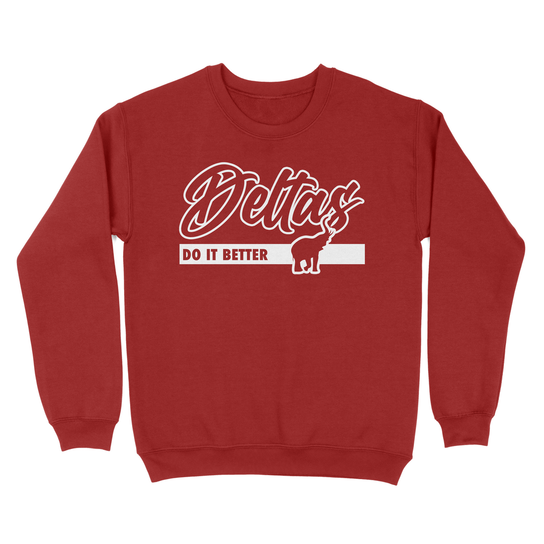 Deltas Do It Better Crewneck Sweatshirt