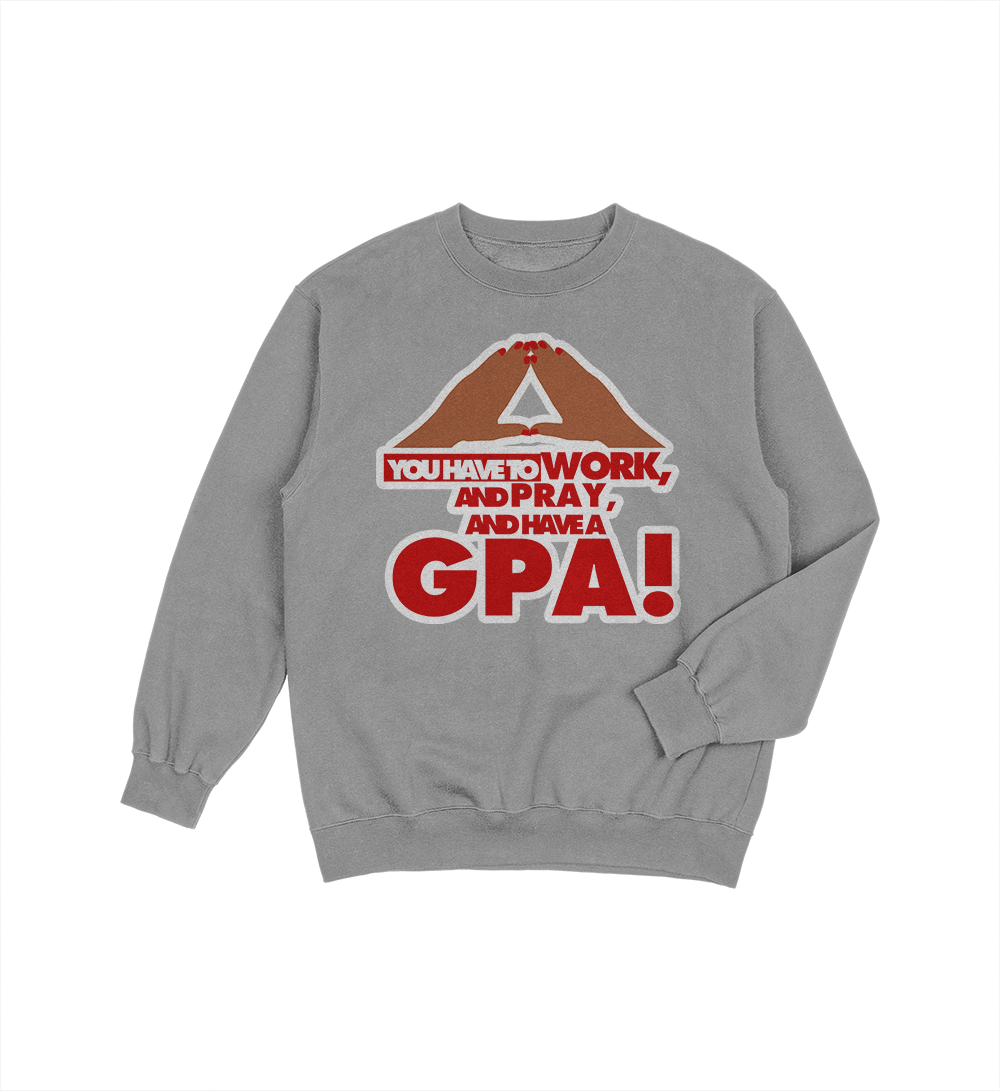 PRAY & GPA (Various Colors) Crewneck