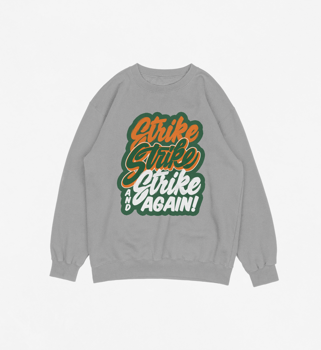 Strike, Strike, and Strike Again (Various Colors) Crewneck