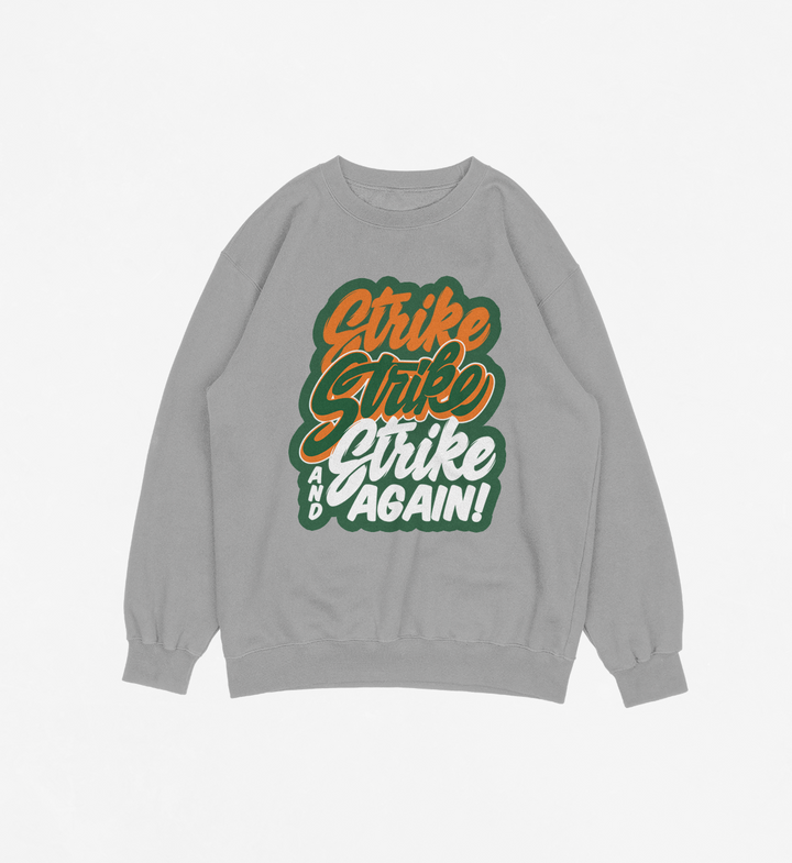 Strike, Strike, and Strike Again (Various Colors) Crewneck