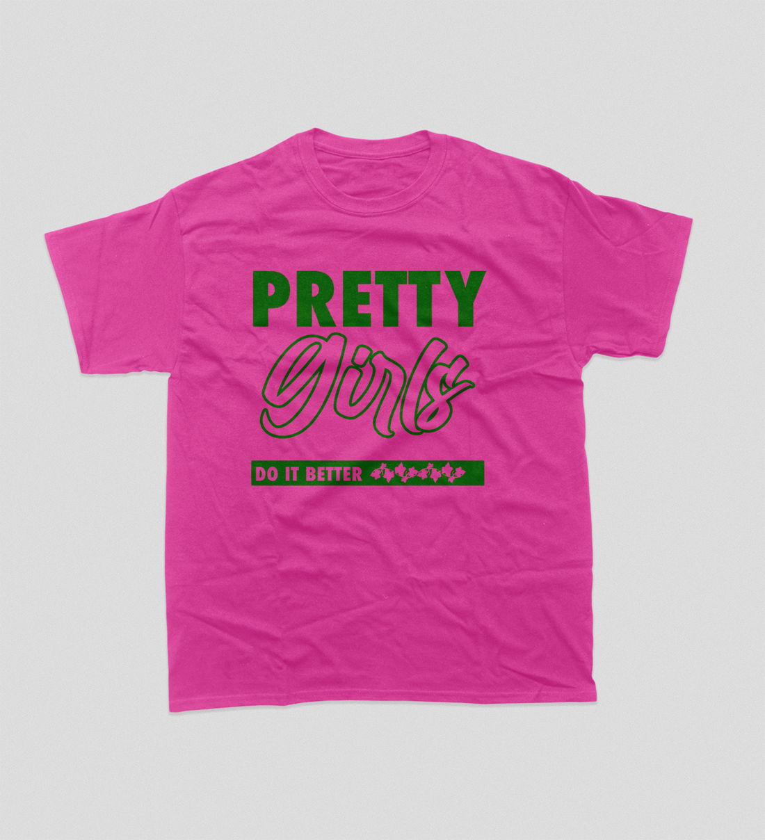 Pretty Girls Do it Better Shirt