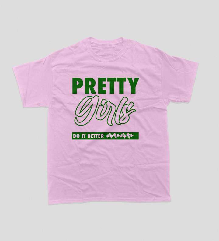 Pretty Girls Do it Better Shirt