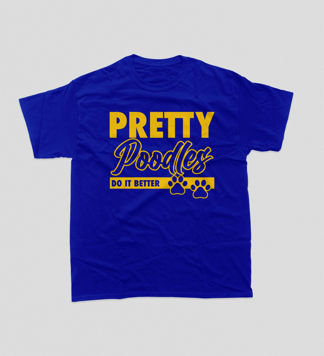 Pretty Poodles Do It Better Shirt