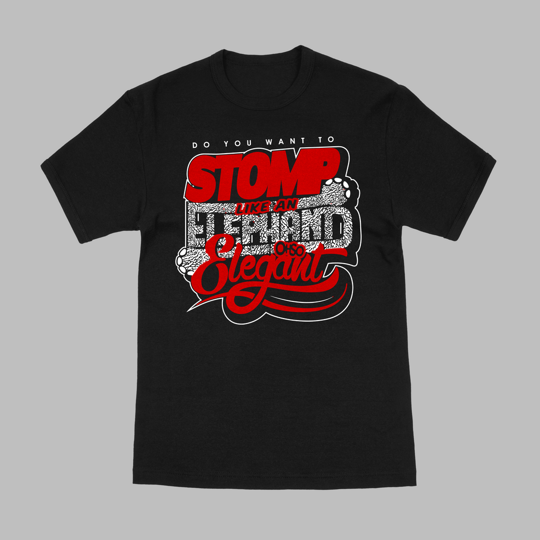 Black Stomp Like an Elephant T-Shirt