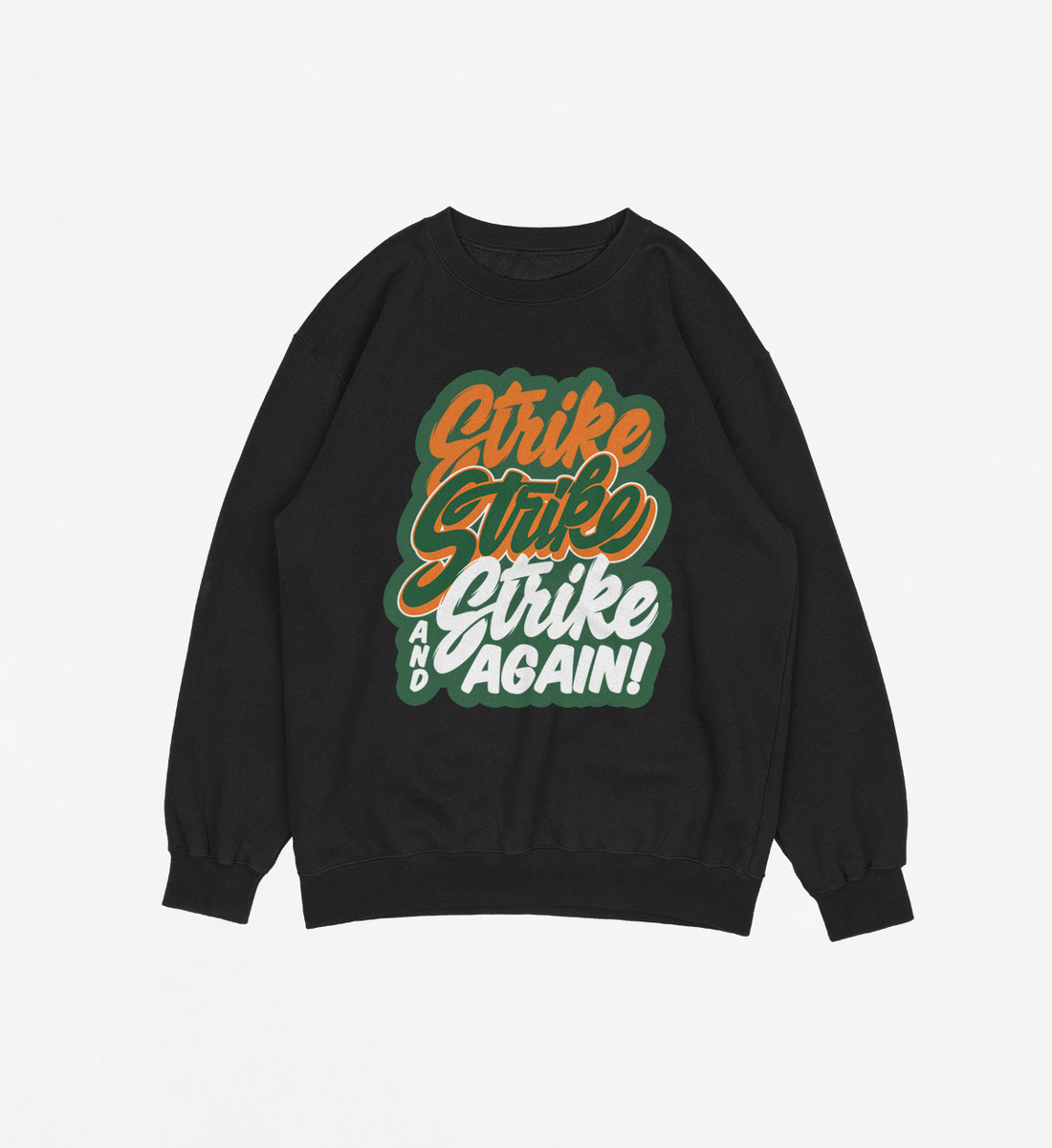 Strike, Strike, and Strike Again (Various Colors) Crewneck