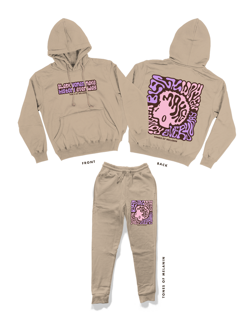 Black Women Make History Everyday Sweatsuit Various Colors Tones of Melanin
