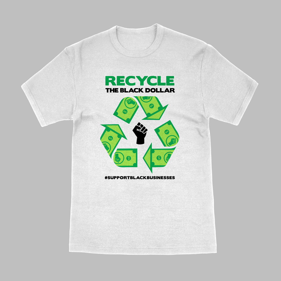 Recycle the Black Dollar T-Shirt