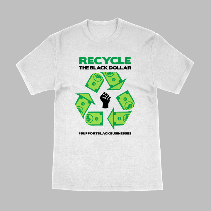 Recycle the Black Dollar T-Shirt