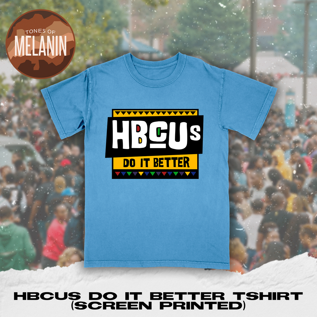 Light Blue HBCUs Do It Better Tshirt (Screen Printed) - Tones of Melanin