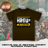 Brown HBCUs Do It Better Tshirt (Screen Printed)