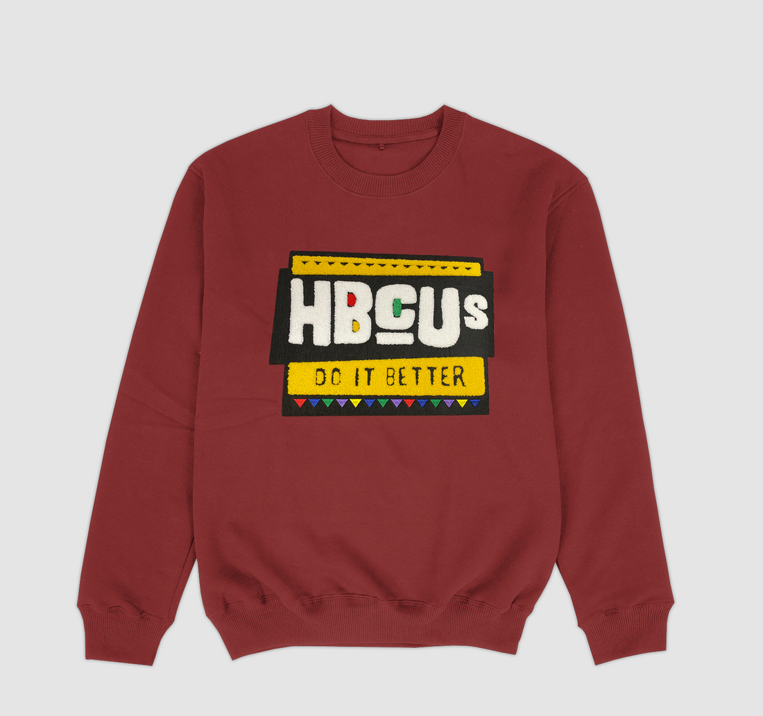 Maroon HBCUs do it better Chenille Patch Sweatshirt