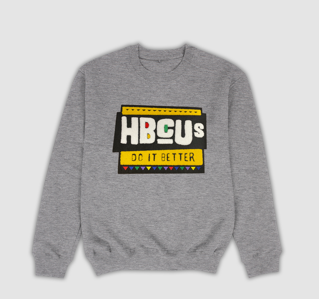 Grey HBCUs do it better Chenille Patch Sweatshirt