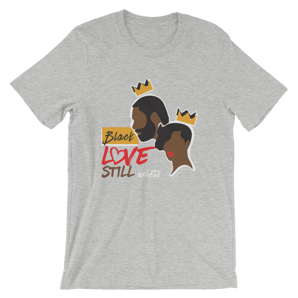 Black Love Still Exists Short-Sleeve Unisex T-Shirt (Various Colors) - Tones of Melanin