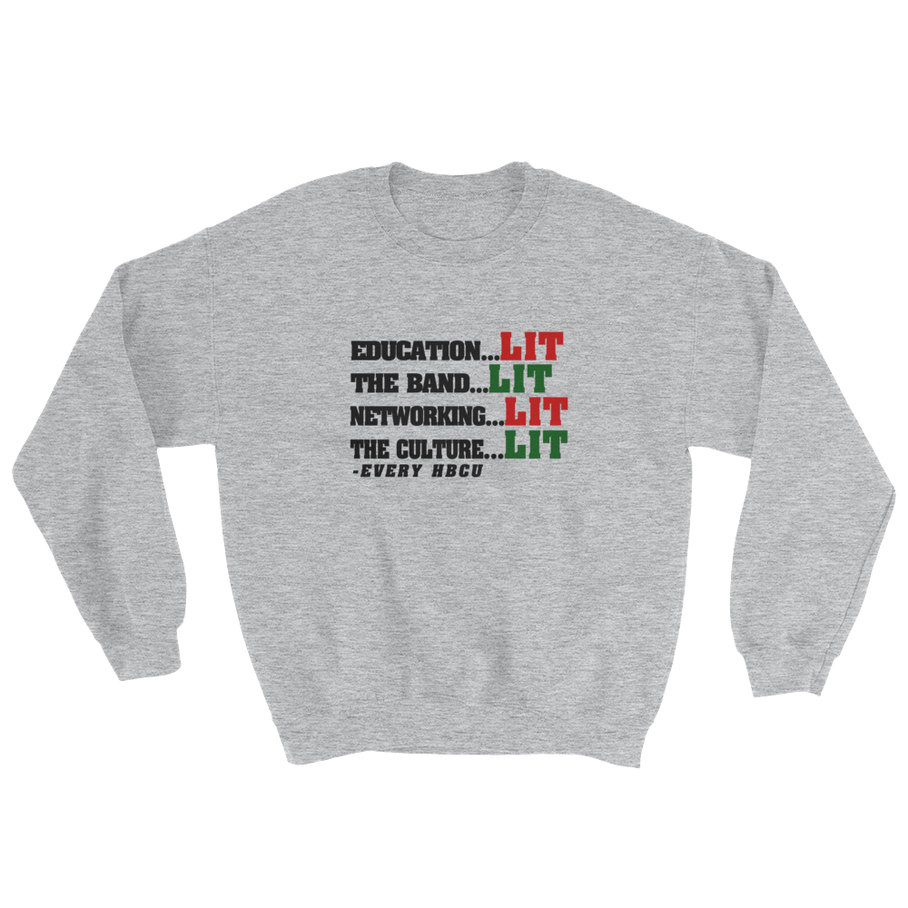 HBCUs... Lit Sweatshirt - Tones of Melanin