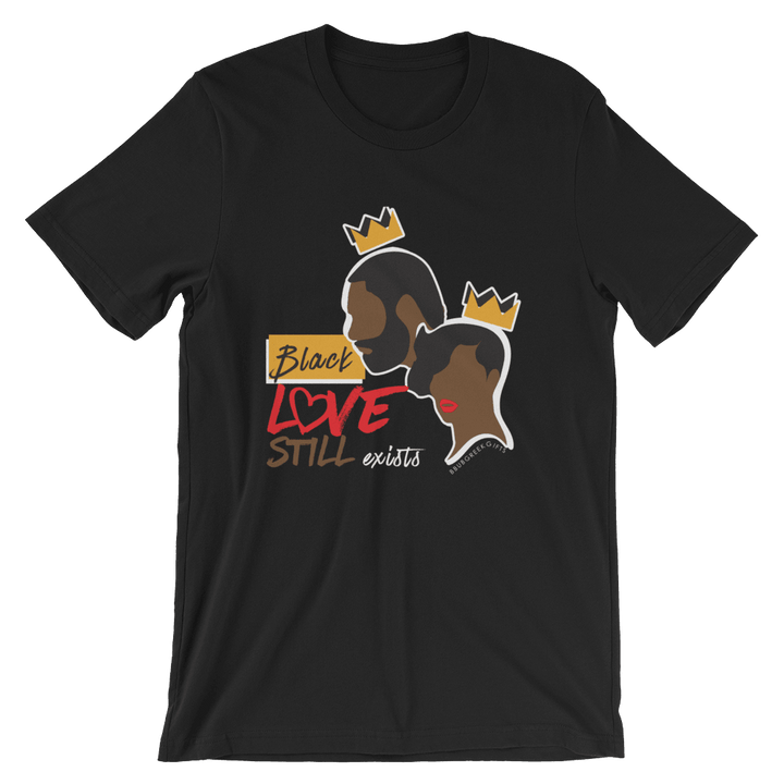 Black Love Still Exists Short-Sleeve Unisex T-Shirt (Various Colors) - Tones of Melanin