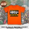 Orange HBCUs Do It Better Tshirt (Screen Printed)