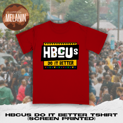 Red HBCUs Do It Better Tshirt (Screen Printed) - Tones of Melanin